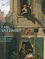 Carl Spitzweg, Gemlde und Zeichnungen im Museum Georg Schfer, Schweinfurt
