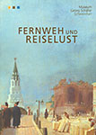 Fernweh und Reiselust. Gemlde und Arbeiten auf Papier aus dem Bestand des Museums Georg Schfer