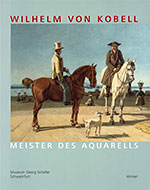 Wilhelm von Kobell. Meister des Aquarells